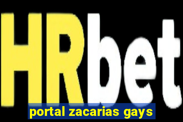 portal zacarias gays